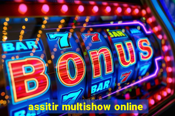 assitir multishow online